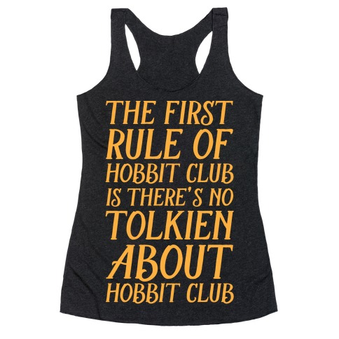 The First Rule Of Hobbit Club Is There's No Tolkien About Hobbit Club Racerback Tank Top