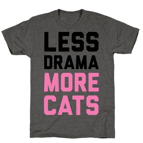 Less Drama More Cats T-Shirt