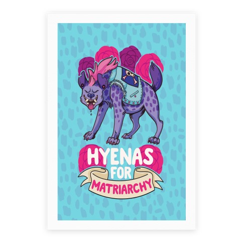 Hyenas For Matriarchy Poster