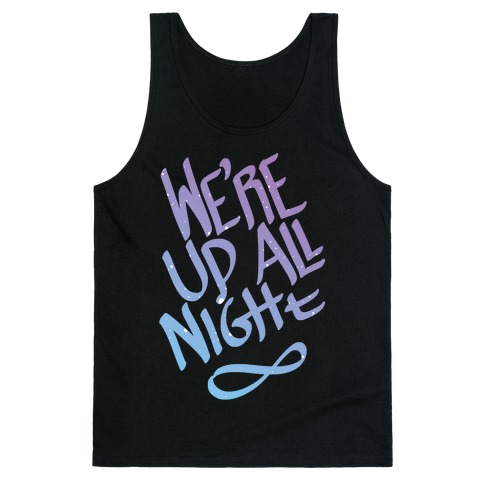 We're Up All Night Tank Top