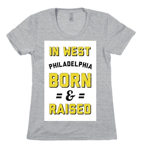 In West Philadelphia Born & Raised (taxi tank) Womens T-Shirt