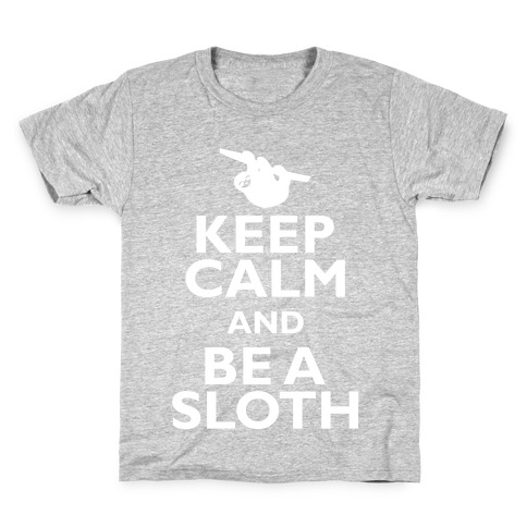 Keep Calm And Be A Sloth Kids T-Shirt