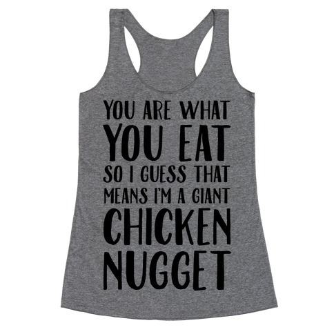 You Are What You Eat so I Guess That Means I'm a Giant Chicken Nugget ...