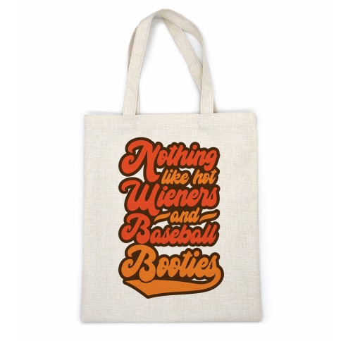 Nothing Like Hot Wieners and Baseball Booties Casual Tote