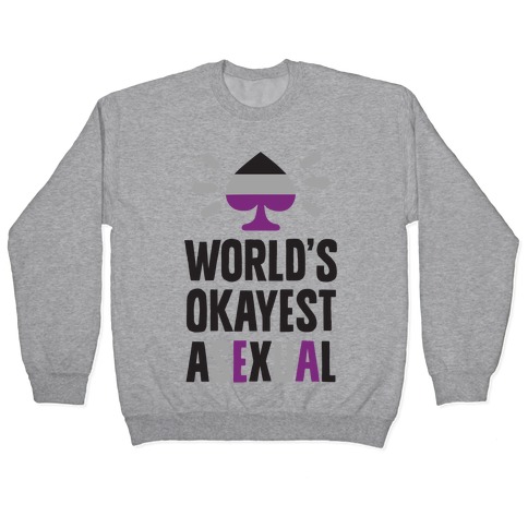 World's Okayest Asexual Pullover