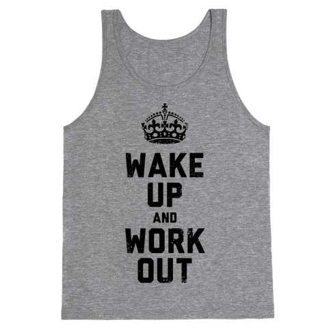 Wake Up And Work Out Tank Top