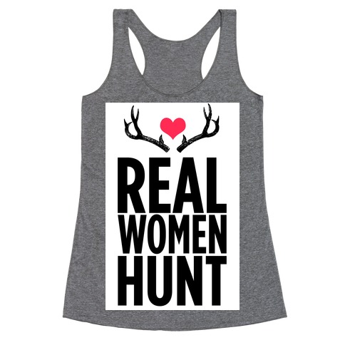 Real Women Hunt! Racerback Tank Top