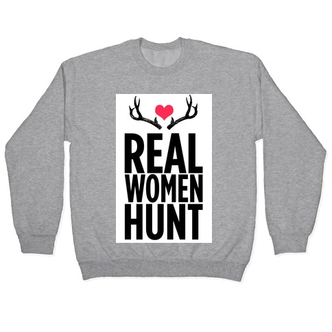 Real Women Hunt! Pullover