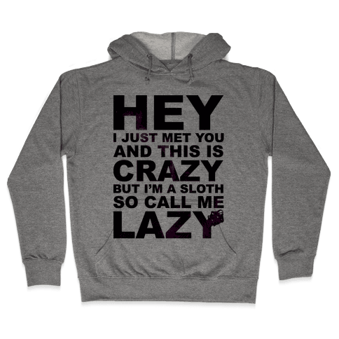Call Me Lazy - Hooded Sweatshirt - HUMAN