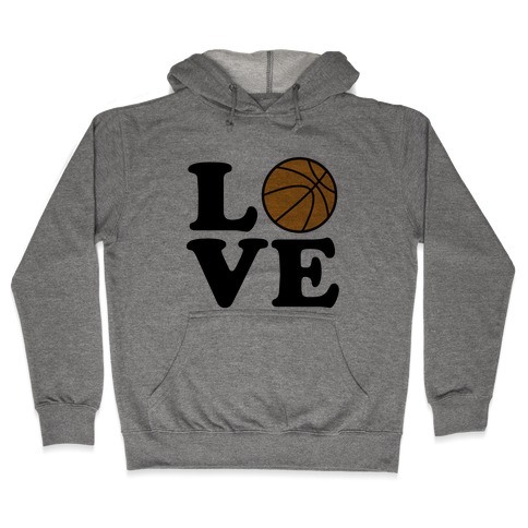 Love Basketball Hooded Sweatshirt