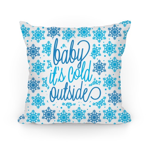 Baby It's Cold Outside Pillow