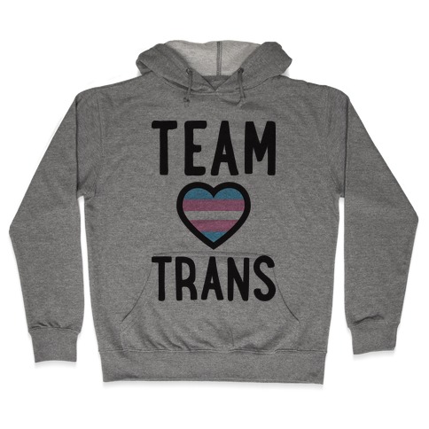 Team Trans Hooded Sweatshirt