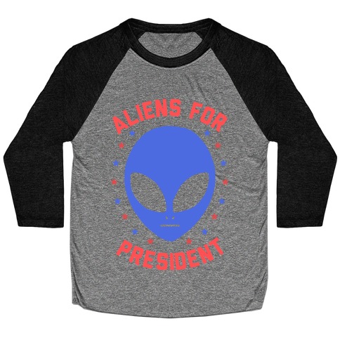 Aliens For President Baseball Tee