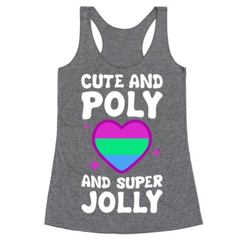 Cute And Poly And Super Jolly (Polysexual) Racerback Tank Top