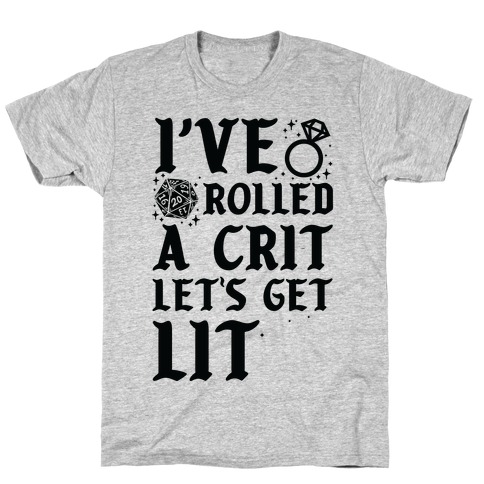 I've Rolled a Crit Let's Get Lit Wedding T-Shirt