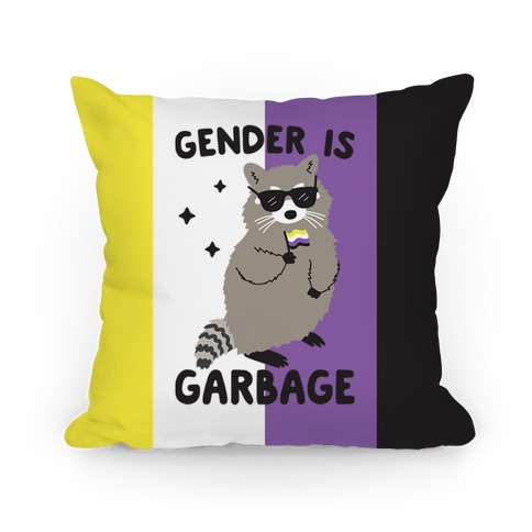 Gender Is Garbage Non-binary Raccoon Pillow