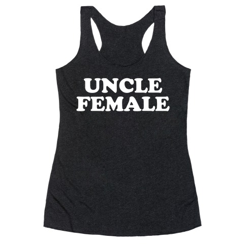 Uncle Female Racerback Tank Top