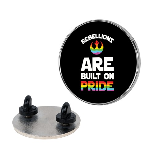 Rebellions Are Built On Pride Pin