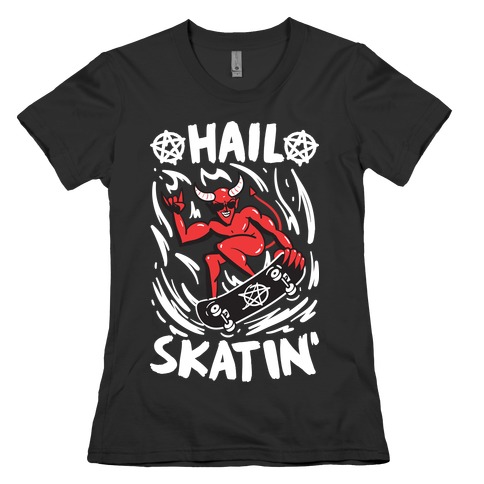 Hail Skatin' Satan Womens T-Shirt