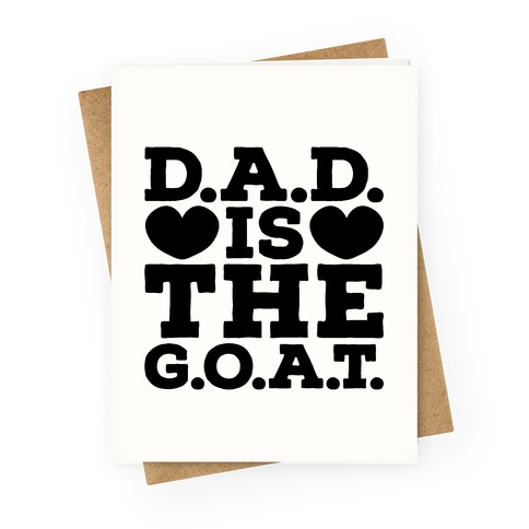 D.A.D. Is The G.O.A.T. Greeting Card