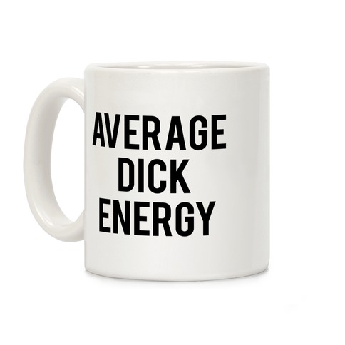 Average Dick Energy Coffee Mug