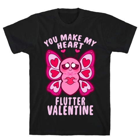 You Make My Heart Flutter Valentine T-Shirt
