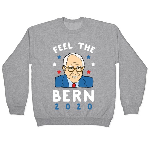 Feel the Bern 2020 Pullover