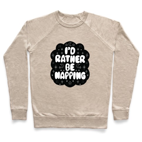 I'd Rather Be Napping (Star Cloud) Pullover
