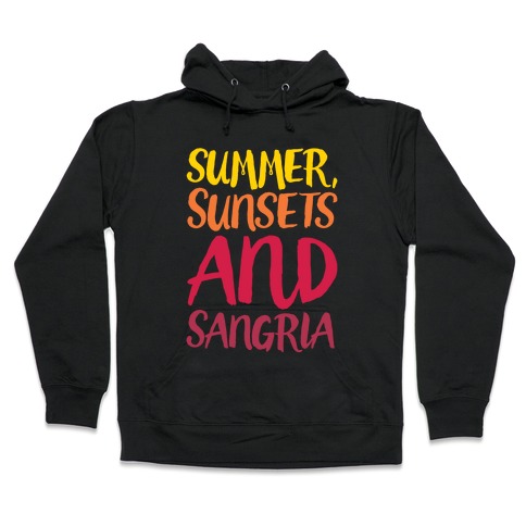 Summer Sunsets and Sangria Hooded Sweatshirt
