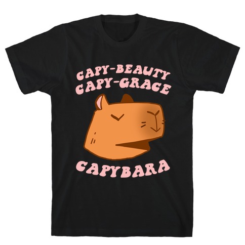 Capy-beauty, Capy-grace, Capybara T-Shirt