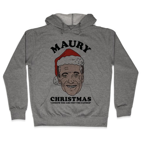 Maury Christmas Joseph You are Not the Father Hooded Sweatshirt