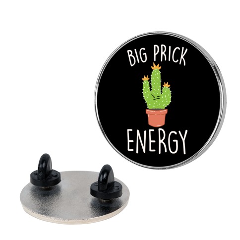 Big Prick Energy Cactus Parody White Print Pin