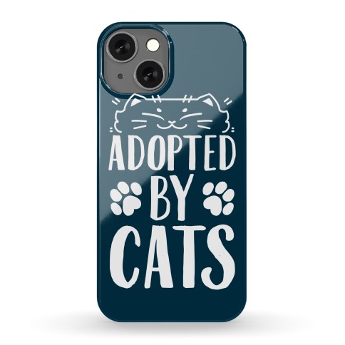 Adopted By Cats Phone Case