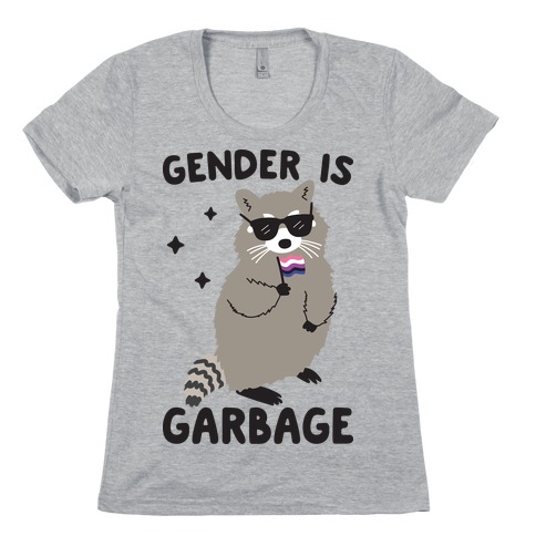 Gender Is Garbage Gender Fluid Raccoon Womens T-Shirt
