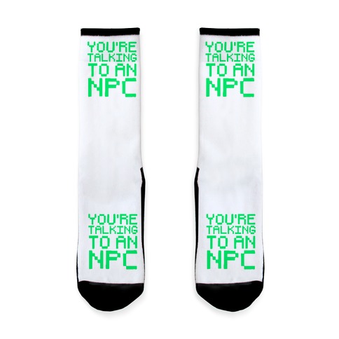 You're Talking To An NPC Sock