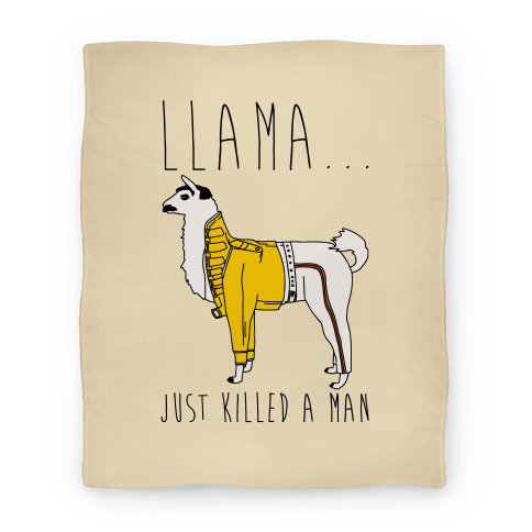 Llama Just Killed A Man Parody Blanket