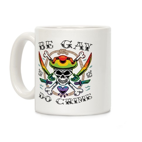 Be Gay Do Crime Pirates Coffee Mug