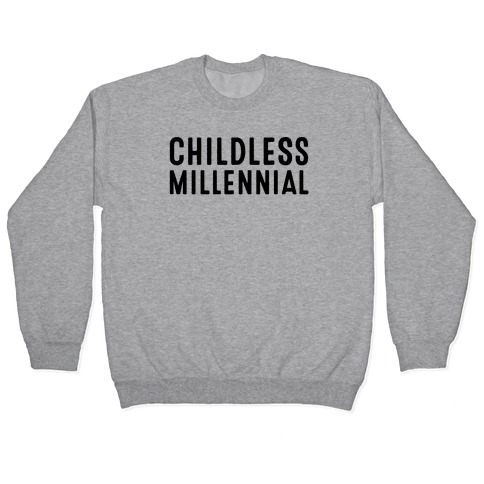 Childless Millennial Pullover