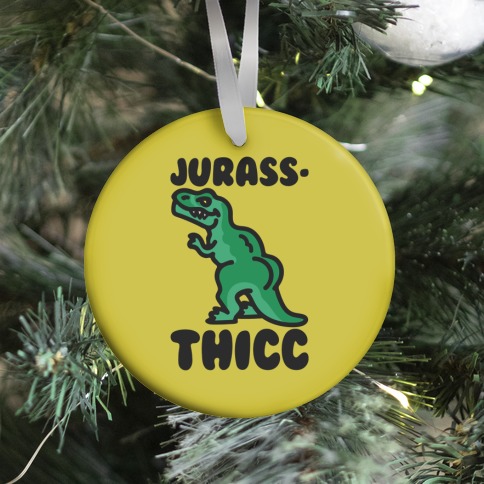 Jurassthicc Parody Ornament