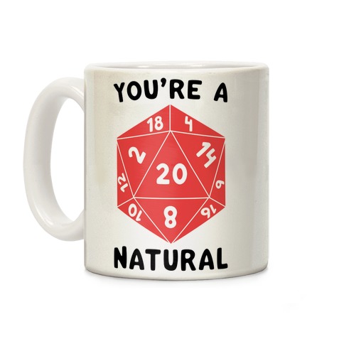 You're a Natural - D20 Coffee Mug