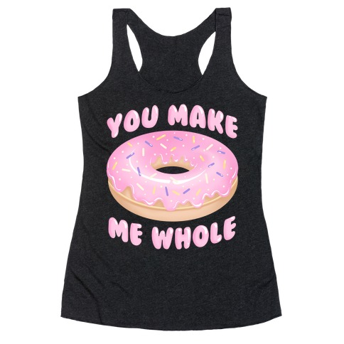 You Make Me Whole Donut Racerback Tank Top