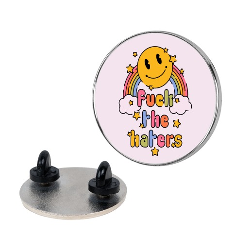 F*** the Haters Pin