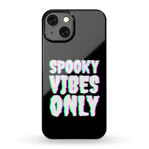Spooky Vibes Only Phone Case