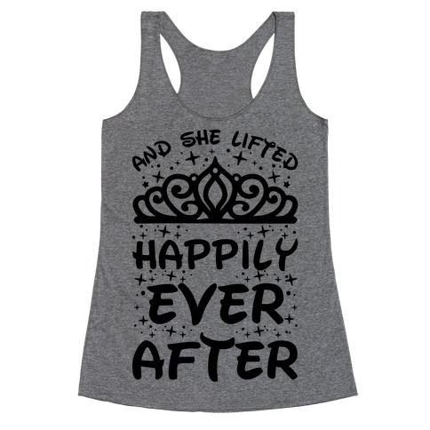 And She Lifted Happily Ever After Racerback Tank Top