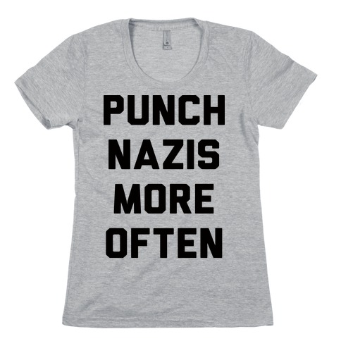 Punch Nazis More Often Womens T-Shirt