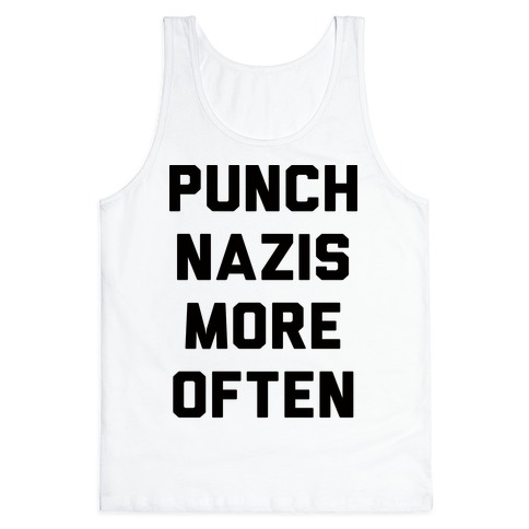 Punch Nazis More Often Tank Top