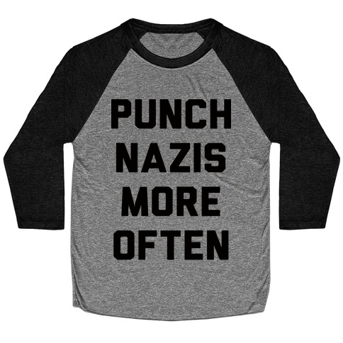 Punch Nazis More Often Baseball Tee