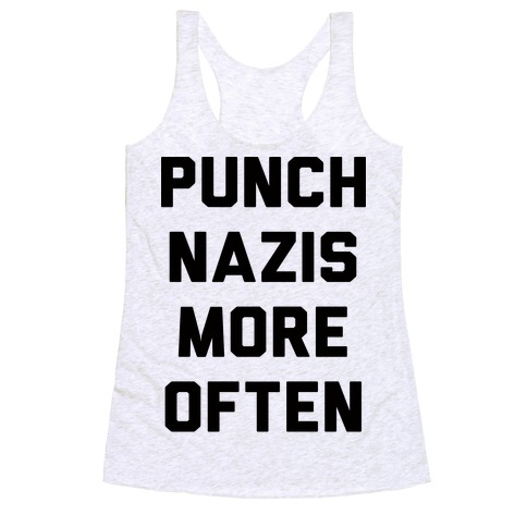 Punch Nazis More Often Racerback Tank Top