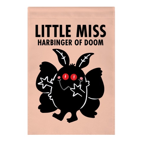Little Miss Harbinger Of Doom Garden Flag