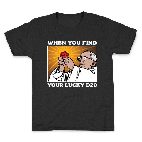 When You Find Your Lucky d20 Kids T-Shirt